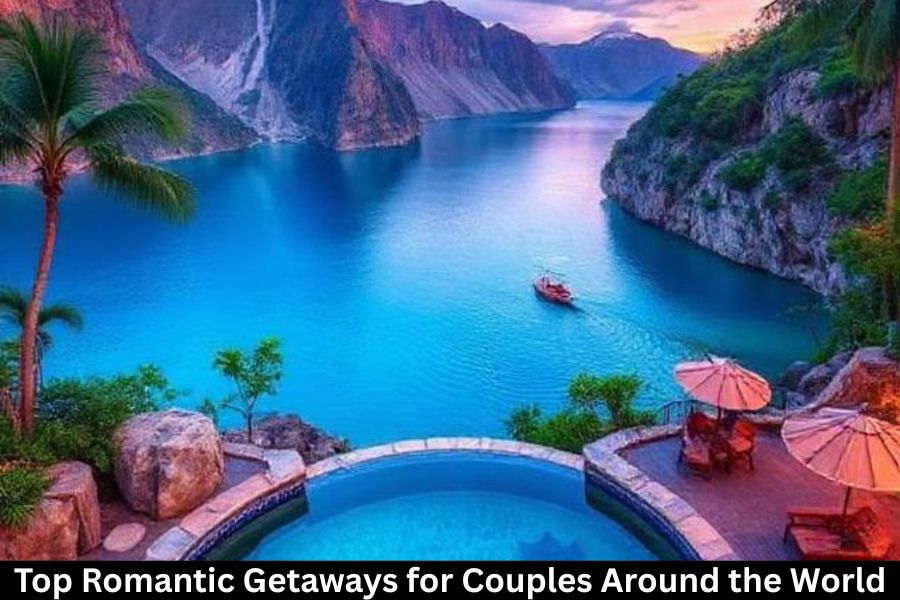 Top Romantic Getaways for Couples Around the World